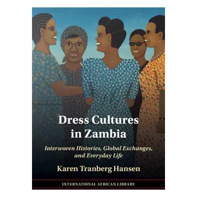 "Dress Cultures in Zambia" - "" ("Hansen Karen Tranberg")