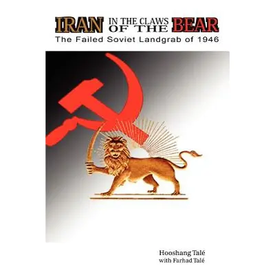 "Iran in the Claws of the Bear: The Failed Soviet Landgrab of 1946" - "" ("Tale Farhad")