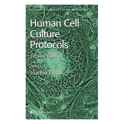 "Human Cell Culture Protocols" - "" ("Picot Joanna")