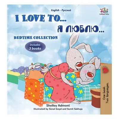 "I Love to... Bedtime Collection: 3 books inside" - "" ("Admont Shelley")