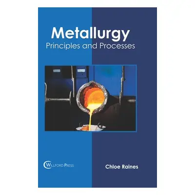 "Metallurgy: Principles and Processes" - "" ("Raines Chloe")