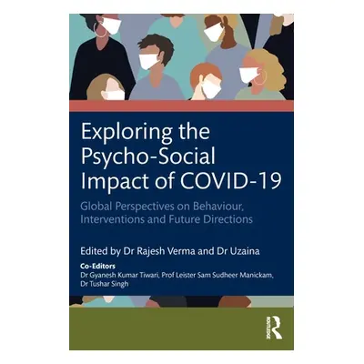 "Exploring the Psycho-Social Impact of COVID-19: Global Perspectives on Behaviour, Interventions