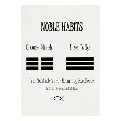 "Noble Habits" - "" ("Anthony Loyd Williams Shihan")