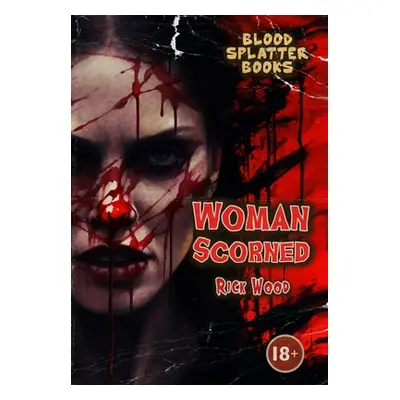 "Woman Scorned" - "" ("Wood Rick")