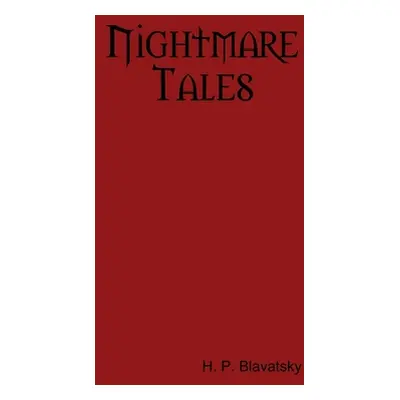 "Nightmare Tales" - "" ("Blavatsky H. P.")