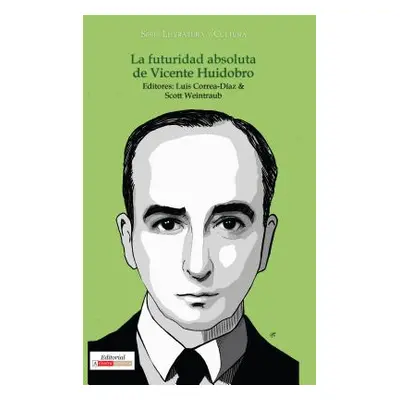 "La Futuridad Absoluta de Vicente Huidobro" - "" ("Correa-Daz Luis")