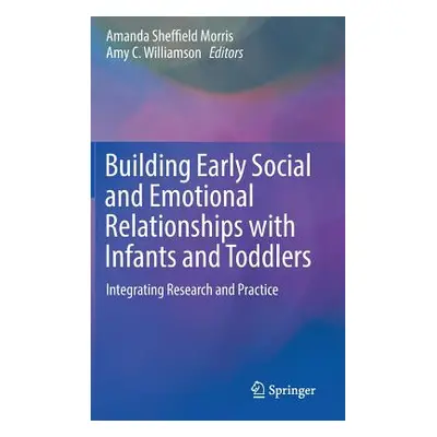 "Building Early Social and Emotional Relationships with Infants and Toddlers: Integrating Resear