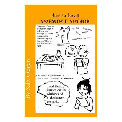 "How to be an Awesome Author" - "" ("Odgers Sally")