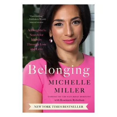 "Belonging: A Daughter's Search for Identity Through Loss and Love" - "" ("Miller Michelle")