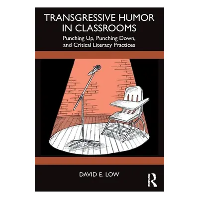 "Transgressive Humor in Classrooms: Punching Up, Punching Down, and Critical Literacy Practices"