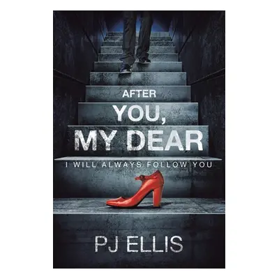 "After You, My Dear: I will always follow you" - "" ("Ellis Pj")