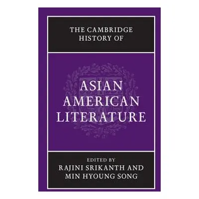 "The Cambridge History of Asian American Literature" - "" ("Srikanth Rajini")