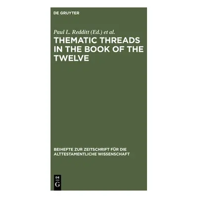 "Thematic Threads in the Book of the Twelve" - "" ("Redditt Paul L.")