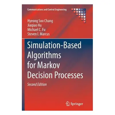 "Simulation-Based Algorithms for Markov Decision Processes" - "" ("Chang Hyeong Soo")