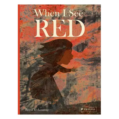 "When I See Red" - "" ("Teckentrup Britta")