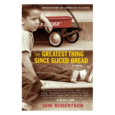 "The Greatest Thing Since Sliced Bread" - "" ("Robertson Don")