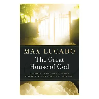 "The Great House of God" - "" ("Lucado Max")