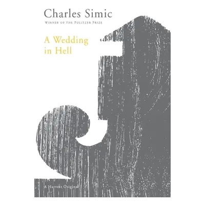 "A Wedding in Hell" - "" ("Simic Charles")