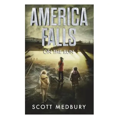 "America Falls: On the Run" - "" ("Medbury Scott")