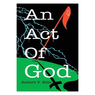 "An Act of God" - "" ("Ellis Robert Y.")