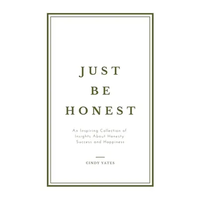 "Just Be Honest" - "" ("Yates Cindy")