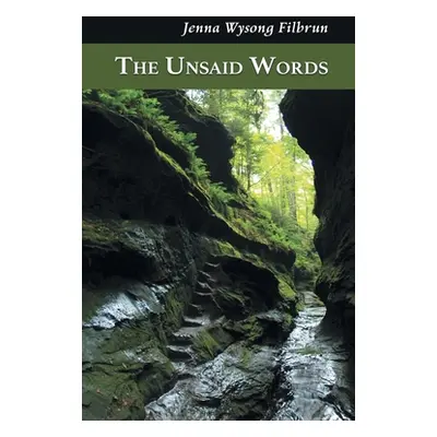 "The Unsaid Words" - "" ("Filbrun Jenna Wysong")