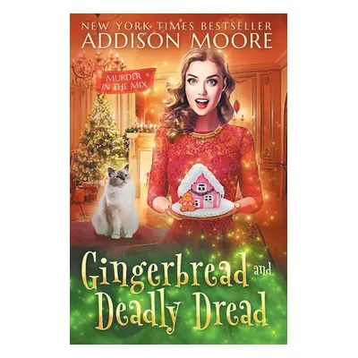 "Gingerbread and Deadly Dread" - "" ("Moore Addison")