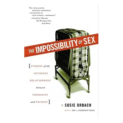 "The Impossibility of Sex: Stories of the Intimate Relationship Between Therapist and Patient" -