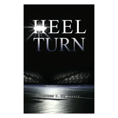 "Heel Turn" - "" ("de Felice Stephen J.")