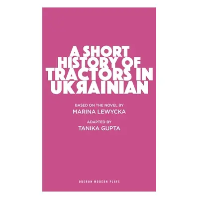 "A Short History of Tractors in Ukrainian" - "" ("Gupta Tanika")