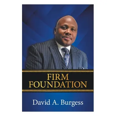 "Firm Foundation" - "" ("Burgess David A.")