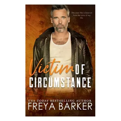 "Victim of Circumstance" - "" ("Barker Freya")