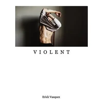 "Violent" - "" ("Vasquez Erick")