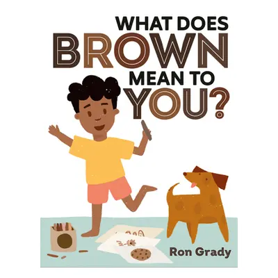 "What Does Brown Mean to You?" - "" ("Grady Ron")