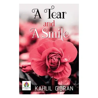 A Tear and A Smile (Gibran Kahlil)