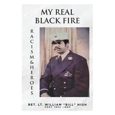 "My Real Black Fire" - "" ("High Ret Lt William Bill")