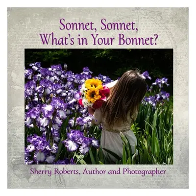 "Sonnet, Sonnet, What's in Your Bonnet?" - "" ("Roberts Sherry")