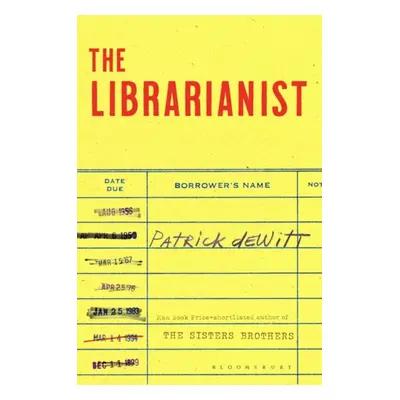 "Librarianist" - "" ("Patrick deWitt deWitt")