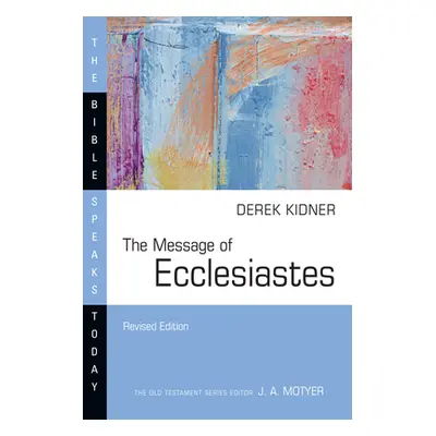 "The Message of Ecclesiastes" - "" ("Kidner Derek")