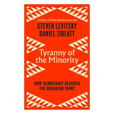 "Tyranny of the Minority" - "How to Reverse an Authoritarian Turn, and Forge a Democracy for All