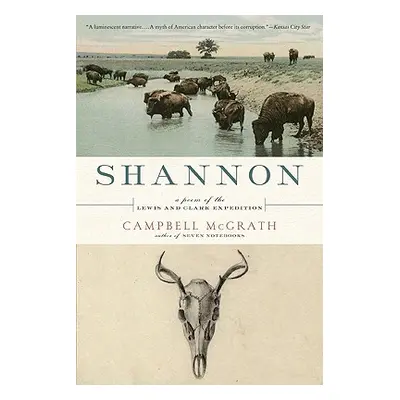 "Shannon: A Poem of the Lewis and Clark Expedition" - "" ("McGrath Campbell")