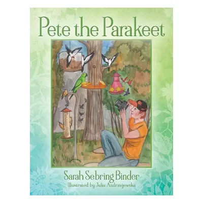 "Pete the Parakeet" - "" ("Binder Sarah Sebring")