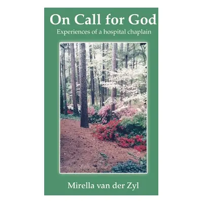 "On Call for God: Experiences of a Hospital Chaplain" - "" ("Van Der Zyl Mirella")