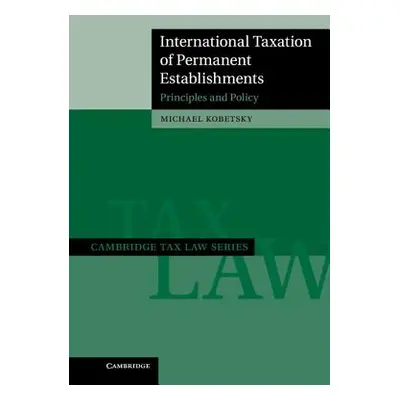 "International Taxation of Permanent Establishments" - "" ("Kobetsky Michael")