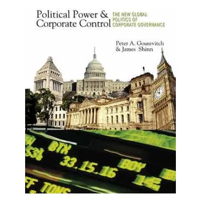 "Political Power and Corporate Control: The New Global Politics of Corporate Governance" - "" ("