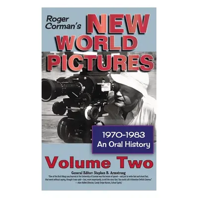 "Roger Corman's New World Pictures, 1970-1983: An Oral History, Vol. 2 (hardback)" - "" ("Armstr