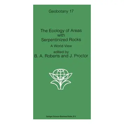 "The Ecology of Areas with Serpentinized Rocks: A World View" - "" ("Roberts B. a.")