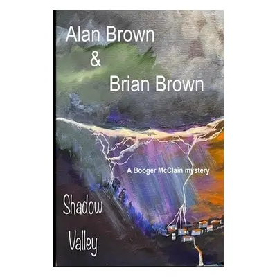 "Shadow Valley" - "" ("Brown Alan")