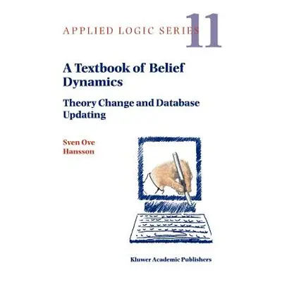 "A Textbook of Belief Dynamics: Theory Change and Database Updating" - "" ("Hansson Sven Ove")