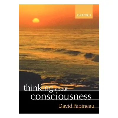 "Thinking about Consciousness" - "" ("Papineau David")